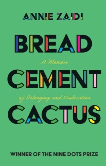 Bread, Cement, Cactus Av Annie Zaidi
