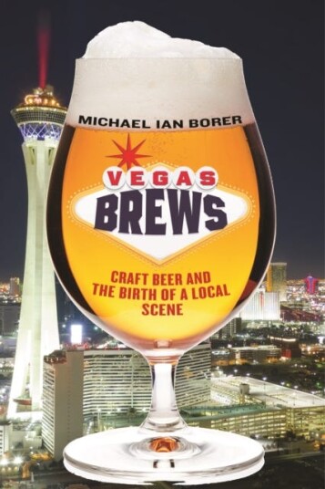 Vegas Brews Craft Beer and the Birth of a Local Scene
