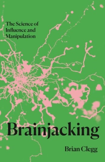 Brainjacking  The Science of Influence and Manipulation