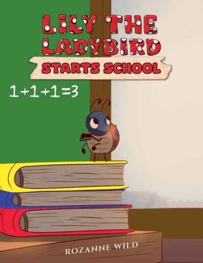 Lily the Ladybird Starts School Lily the Ladybird Starts School