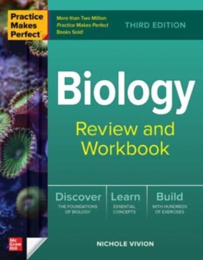 Practice Makes Perfect: Biology Review And Workbook, Third Edition Av Nichole Vivion