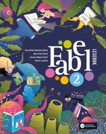 Fabel 2 Av Anne-Birthe Nyhammer Bjorøy, Bjørn Arild Ersland, Karianne Megard Grønli, Kjersti Lundetræ
