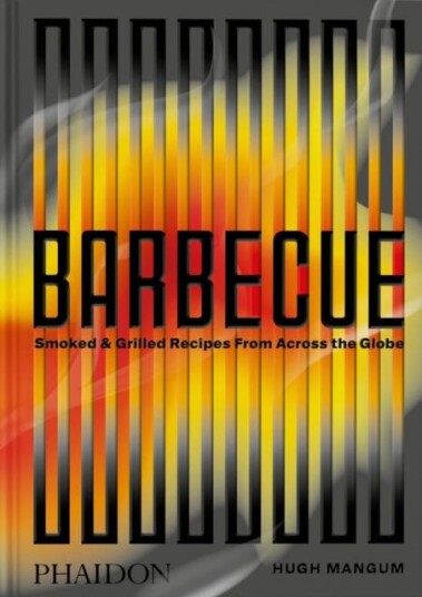 Barbecue Smoked & Grilled Recipes From Across the Globe