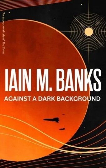Against A Dark Background Av Iain M. Banks