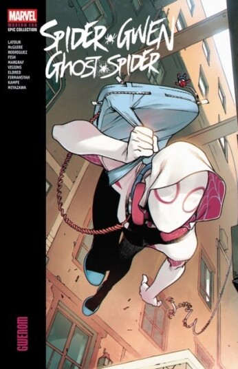 Spider Gwen: Ghost Spider Modern Era Epic Collection: Gwenom Spider Gwen: Ghost Spider Modern Era Epic Collection: Gwenom