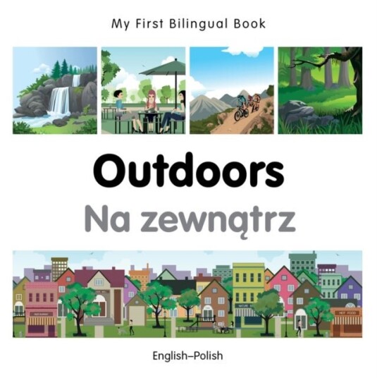 My First Bilingual Book - Outdoors (English-Polish) My First Bilingual Book - Outdoors (English-Polish)