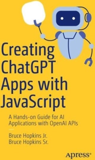 Creating ChatGPT Apps with JavaScript Creating ChatGPT Apps with JavaScript