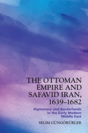 The Ottoman Empire and Safavid Iran 1639–1682