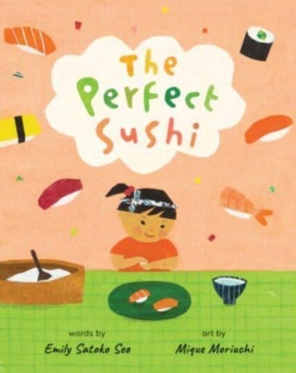 The Perfect Sushi Av Emily Satoko Seo