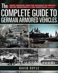 Doyle David The Complete Guide to German Armored Vehicles