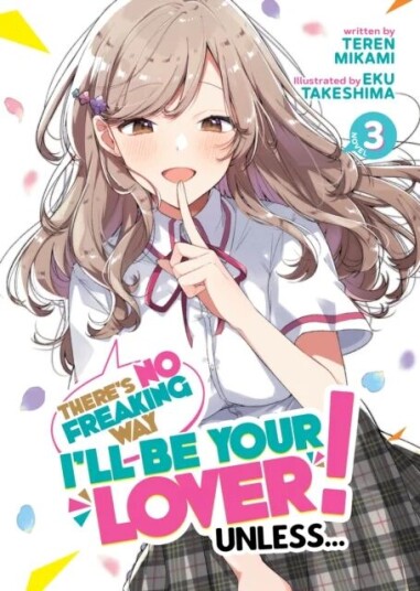There'S No Freaking Way I'Ll Be Your Lover! Unless... (Light Novel) Vol. 3 Av Teren Mikami