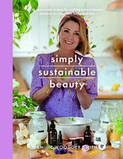 Sustainable Beauty Av Emilie Woodger Smith