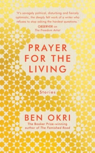 Prayer For The Living Av Ben Okri