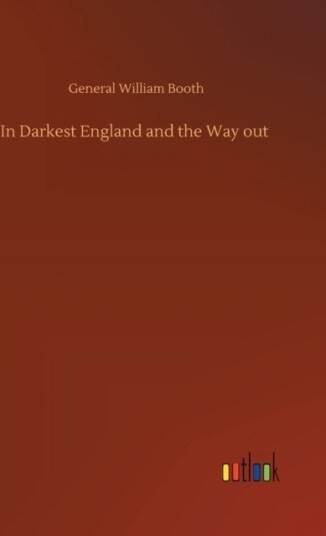 In Darkest England and the Way out