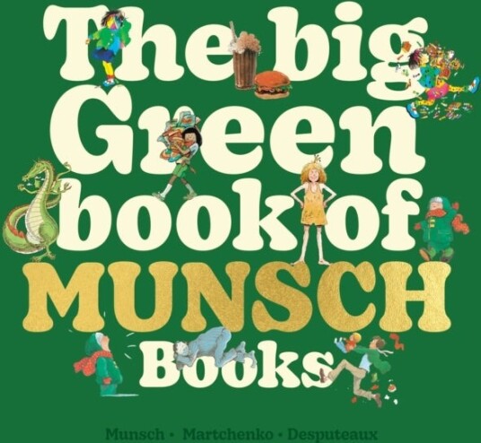 The Big Green Book of Munsch Books The Big Green Book of Munsch Books