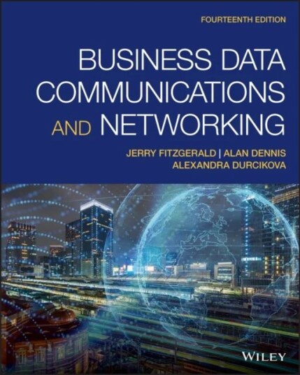 Business Data Communications And Networking Av Jerry (Jerry Fitzgerald & Associates) Fitzgerald, Alan (The University Of Georgia) Dennis, Alexandr