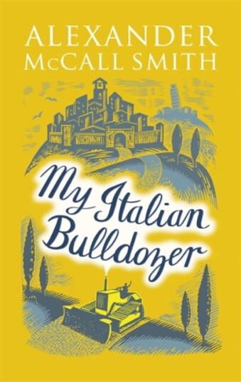 My Italian Bulldozer Av Alexander Mccall Smith
