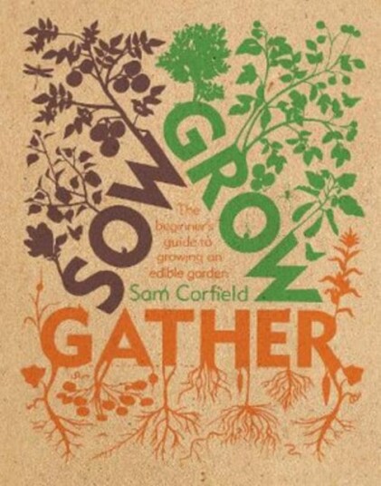Sow Grow Gather Av Sam Corfield
