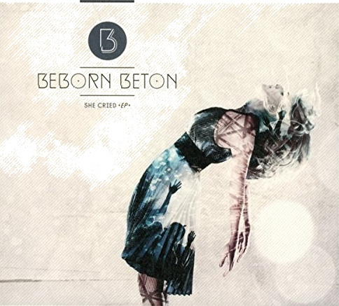Beborn Beton She Cried CD