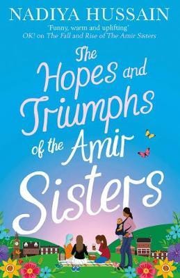 The Hopes And Triumphs Of The Amir Sisters Av Nadiya Hussain