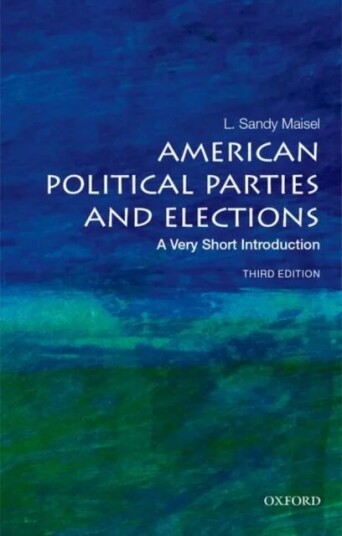 American Political Parties And Elections: A Very Short Introduction Av L. Sandy (William R. Kenan Jr. Professor Of Government William R. Kenan Jr. Pro