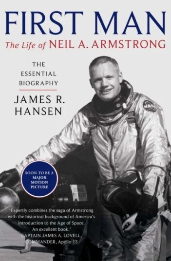 First Man: The Life Of Neil Armstrong Av James Hansen First Man: The Life Of Neil Armstrong Av James Hansen