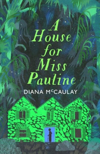 A House for Miss Pauline 'One of the Caribbean's finest writers' Monique Roffey