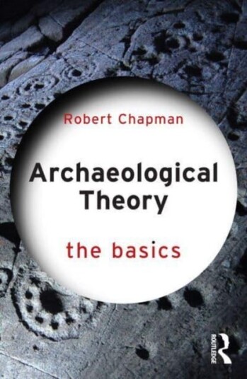 Archaeological Theory Av Robert Chapman