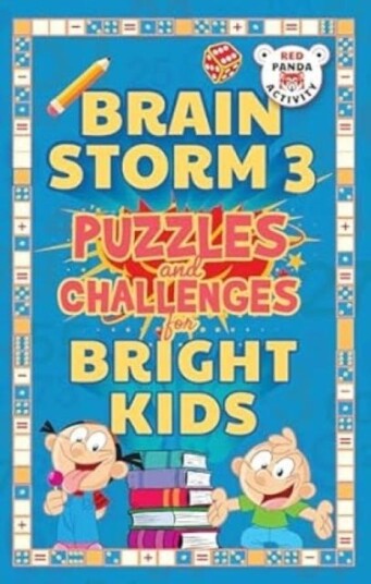 Brain Storm 3 Puzzles and Challenges for Smart Kids Brain Storm 3 Puzzles and Challenges for Smart Kids