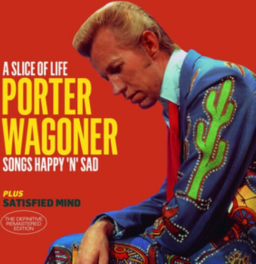Porter Wagoner A Slice Of Life/Songs Happy 'n' Sad/Satisfied Mind CD Porter Wagoner A Slice Of Life/Songs Happy 'n' Sad/Satisfied Mind CD