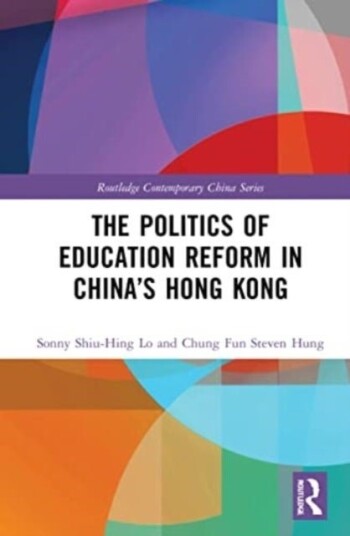 The Politics of Education Reform in China¿s Hong Kong The Politics of Education Reform in China¿s Hong Kong