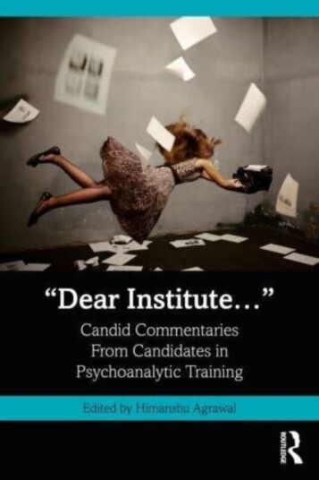 “Dear Institute…”  Candid commentaries from candidates in psychoanalytic training