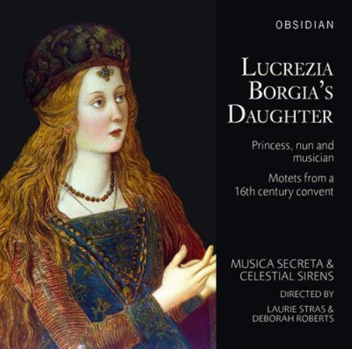 MediaTronixs Suor Leonora d’Este : Lucrezia Borgia’s Daughter: Motets from a 16th Century Pre-Owned