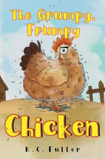 The Grumpy Frumpy Chicken The Grumpy Frumpy Chicken