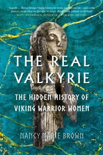 The Real Valkyrie Av Nancy Marie Brown The Real Valkyrie Av Nancy Marie Brown