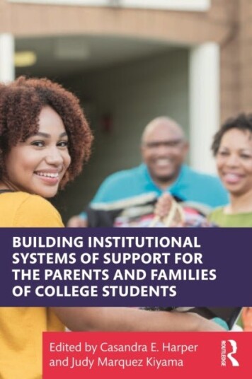 Building Institutional Systems of Support for the Parents and Families of College Students Building Institutional Systems of Support for the Parents and Families of College Students