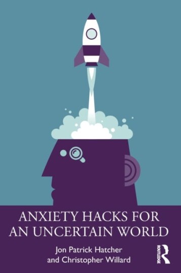 Anxiety Hacks For An Uncertain World Av Jon Patrick Hatcher, Christopher Willard