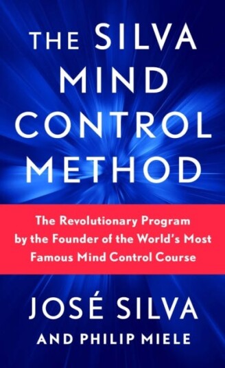 The Silva Mind Control Method Av Jose Silva, Philip Miele The Silva Mind Control Method Av Jose Silva, Philip Miele