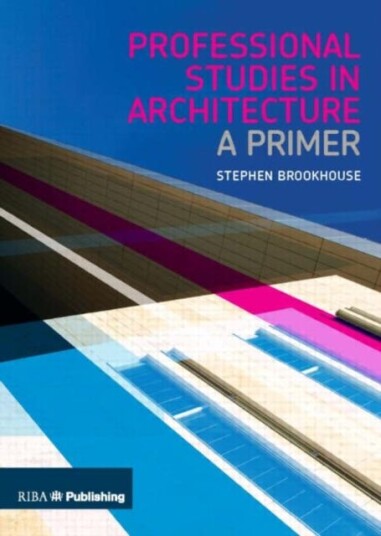 Professional Studies In Architecture Av Stephen Brookhouse