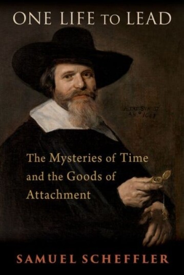 One Life to Lead The Mysteries of Time and the Goods of Attachment