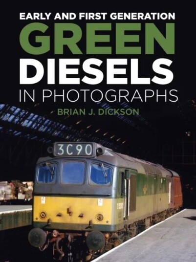 Early And First Generation Green Diesels In Photographs Av Brian J. Dickson