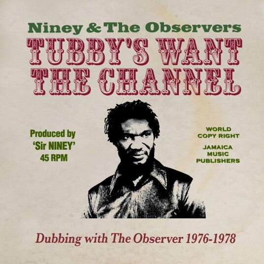 Niney The Observer  Tubby's Wants The Channel  Dubbing With The Observer 19761978  CD