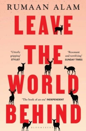 Leave The World Behind Av Rumaan Alam Leave The World Behind Av Rumaan Alam