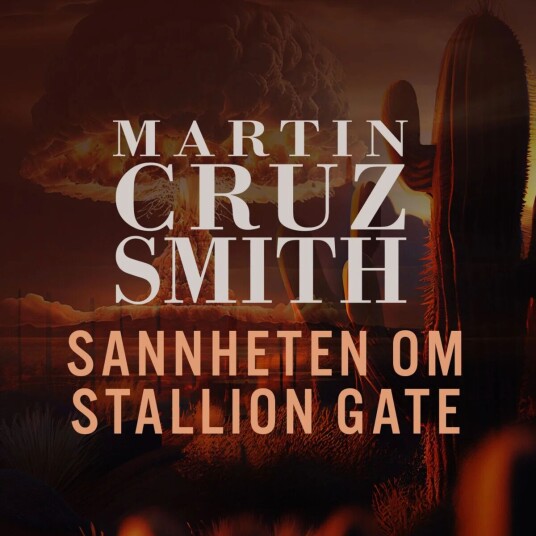 Sannheten Om Stallion Gate Av Martin Cruz Smith