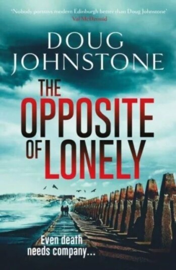 The Opposite Of Lonely Av Doug Johnstone
