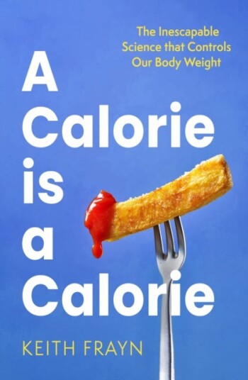 A Calorie is a Calorie  The Inescapable Science that Controls Our Body Weight