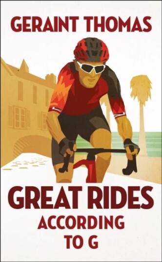 Great Rides According To G Av Geraint Thomas