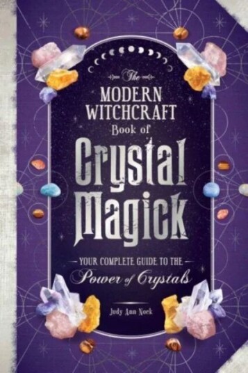 The Modern Witchcraft Book Of Crystal Magick Av Judy Ann Nock
