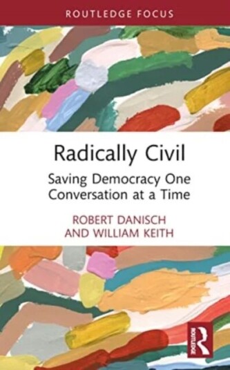 Radically Civil Av Robert (University Of Waterloo Canada) Danisch, William (University Of Wisconsin-Milwaukee Usa) Keith