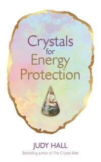 Crystals For Energy Protection Av Judy Hall